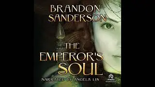 Emperor's Soul by Brandon Sanderson | Full Audiobook