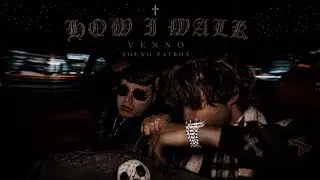 Venno & Yovng Patron - HOW I WALK (Official Video) 