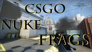 CSGO - New Nuke Super Frags