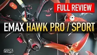 EMAX HAWK PRO & SPORT - FULL REVIEW & FLIGHTS 💥💥💥
