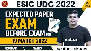 ESIC UDC 2022 | EXPECTED MATHS PAPER BY SIDDHARTH SRIVASTAVA | ADDA247