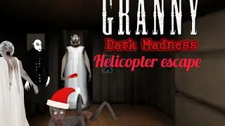 Granny Dark Madness helicopter escape (full gameplay) 