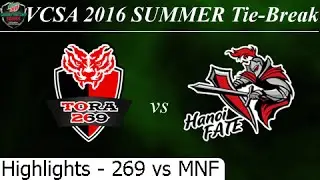 269 vs MNF Game 1 Highlights 18/07/2016 - VCSA Summer 2016 Tie Break Tora 269 vs BanhmiMinhNhat Fate