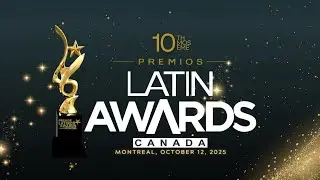 LATIN AWARDS CANADA 2025 (LIVE)
