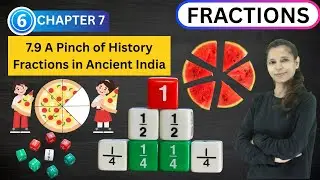Class 6 Maths Chapter 7 Fractions | 7.9 A Pinch of History | Fractions in Ancient India|CBSE