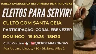 ELEITOS PARA SERVIR - CULTO COM SANTA CEIA