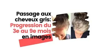 Cheveux gris: Progression en images du 3e au 9e mois #cheveuxgris #retouraunaturel