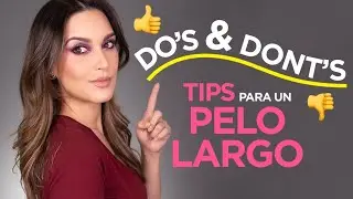 CÓMO TENER PELO LARGO... DO'S & DON'TS | PAU FLORENCIA