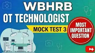 WBHRB OT Technology Mock Test 3 | Most Important MCQs |OT Technician Exam |OT Technician Recruitment