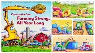 Construction Site: Farming Strong, All Year Long (teamwork, perseverance) Kids Book Read Aloud