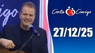 Conta Comigo &ndash; 27/12/25