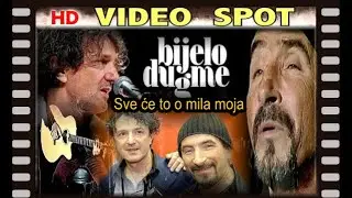 BIJELO DUGME - Sve će to o mila moja prekriti ruzmarin , snjegovi i šaš / HD Remaster - 2023