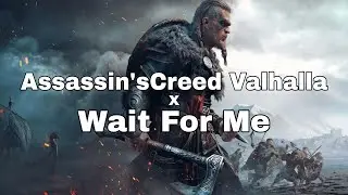 Assassin's Creed Valhalla | Wait For Me