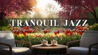 A Tranquil Under the Sunlight for Relaxing &ndash; Enjoy Coffee Sip & Soothing Jazz in the Small Garden