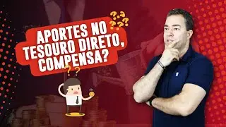 Aportes no Tesouro Direto, vale a pena? Educação Financeira