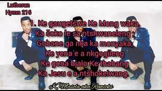 Sepedi Lutheran hymn :216 Ke gaugetšwe Ke Mong waka