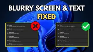 How To Fix Blurry Screen & Text in Windows 11 - (Easy Fix)