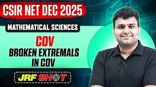 CSIR NET Dec 2025 | COV - Broken Extremals in COV | CSIR NET Mathematical Sciences | JRF Shot | PW