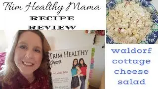 Trim Healthy Mama Recipe || Waldorf Cottage Cheese Salad || THM E