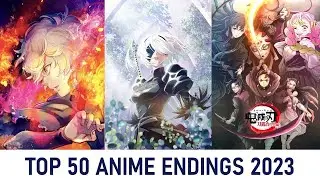 Top 50 Anime Endings 2023