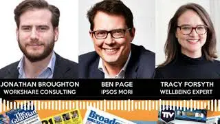 Episode 38 - Ipsos MORI's Ben Page, Workshare's Jonathan Broughton & wellbeing expert Tracy...