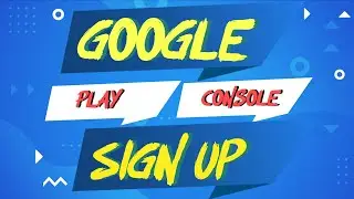 Google play console sign up