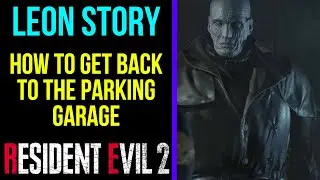 How To Get Back To The Parking Garage | RESIDENT EVIL 2 REMAKE