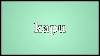 Kapu Meaning