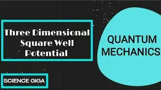 Three Dimensional Square Well Potential | Infinite Square Well Potential | Quantum Mechanics