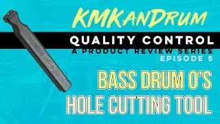 Bass Drum O's Hole Cutting Tool Review by KMKanDrum - Episode 5 of Quality Control