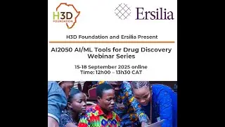 AI2050 AI/ML Tools for Drug Discovery Webinar Series Day 4