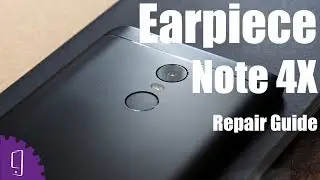 Xiaomi Redmi Note 4X Earpiece Repair Guide