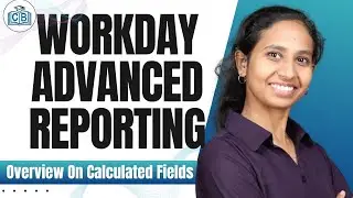Overview On Calculated Fields in Workday Advanced Reporting | Workday Reporting | CyberBrainer