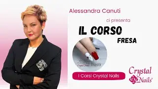 Il Corso Fresa Crystal Nails presentato da Alessandra Canuti
