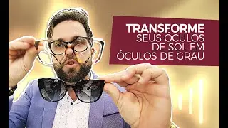 Porque transformar óculos de SOL em óculos de GRAU?