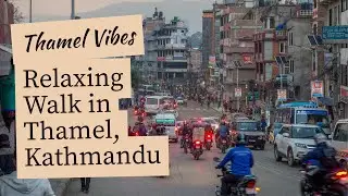 Relaxing Walk in Thamel, Kathmandu | Peaceful Streets of Nepal | 4K City Ambience