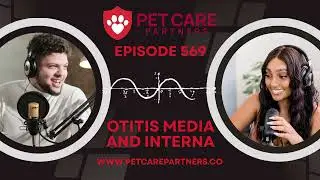 EP 569: Otitis Media & Interna &ndash; Ear Infections That Affect Balance & Hearing in Pets