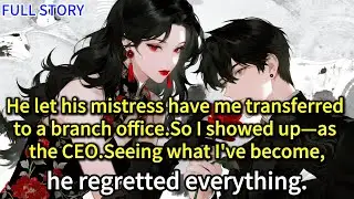 He let his mistress have me transferred to a branch office.So I showed up&mdash;as the CEO.Seeing what...