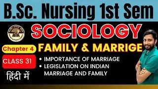 Class 31 | Chapter 4 | LEGISLATION ON INDIAN MARRIAGE AND FAMILY | IMPORTANCE OF MARRIAGE