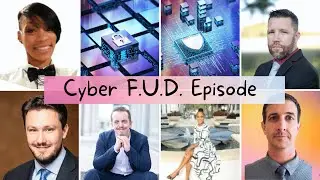 Cyber Life Podcast Ep. 23 - F.U.D. in Cybersecurity with Mari, Teri, Ben, Charles, and Omar