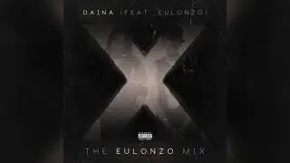 Dain&aacute; & Eulonzo - X (Eulonzo Mix) [Official Audio]