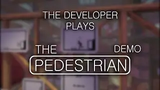 The Pedestrian Demo - Play Through