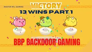 AXIE INFINITY BBP GAMEPLAY (BACK DOOR GAMING) 13 WINS PART 1