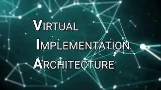 VIA: Virtual Implementation Architecture