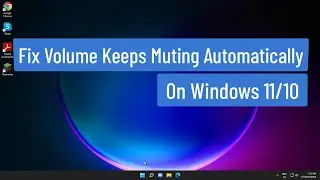 Fix Volume Keeps Muting Automatically On Windows 11/10