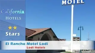 El Rancho Motel Lodi - Lodi Hotels, California