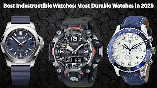 Best Indestructible Watches: Most Durable Watches in 2025