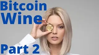 How Bitcoin Is Changing Wine Part 2