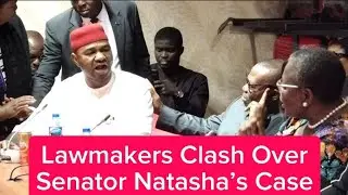 Chaos in the Senate! Lawmakers Clash Over Senator Natasha&rsquo;s Case