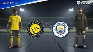 FC 26 - Al Nassr vs Man City | Club Friendly | Erling Haaland vs Sadio Man&eacute; epic showdown